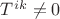 $T^{ik} \neq 0$