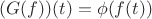$(G(f))(t) = \phi(f(t))$
