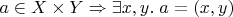 $a\in X\times Y\Rightarrow \exists x,y.\;a=(x,y)$