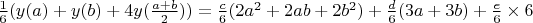 $\frac16 (y(a)+y(b)+4y(\frac{a+b}2) )=\frac{c}6(2a^2+2ab+2b^2)+\frac{d}6(3a+3b)+\frac{e}6\times 6$