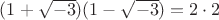 $(1 + \sqrt{-3})(1 - \sqrt{-3}) = 2\cdot 2$
