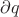 $\partial{q}$