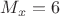 $ M_x=6