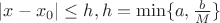 $|x-x_0|\leq h, h = \min\{a, \frac{b}{M}\}$ $|x-x_0|\leq h, h = \min\{a, \frac{b}{M}\}$