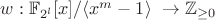 $w: \mathbb{F}_{2^l}[x]/\langle x^m - 1 \rangle\ \to \mathbb{Z}_{\ge 0}$