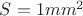 $S=1mm^2$