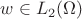 $w\in L_2(\Omega)$