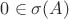 $0 \in \sigma(A)$