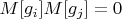 $M[g_i]M[g_j]=0$