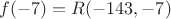 $f(-7)=R(-143,-7)$