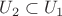 $U_2\subset U_1$