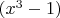 $(x^3-1)$