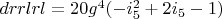 $drrlrl=20 g^4 (-i_5^2+2 i_5-1)$
