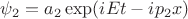 $\psi_2 = a_2 \exp( i E t - i p_2 x)$