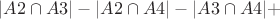 $$
|A2 \cap A3| - |A2 \cap A4| - |A3 \cap A4| + 
$$