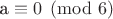 a \equiv 0 \pmod{6}
