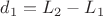$d_1 = L_2 - L_1$