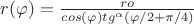 $ r(\varphi)= \frac {ro} {cos(\varphi)tg^{\alpha}{({\varphi}/2}+{\pi}/4)} $