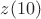 $z(10)$