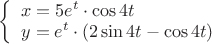 $
\left\{ \begin{array}{l}
x=5e^t\cdot \cos 4t \\
y=e^t\cdot(2\sin 4t -\cos 4t)\\
\end{array} \right
$