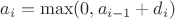 $a_{i} = \max(0, a_{i-1} + d_{i})$