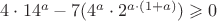 $4\cdot 14^a-7(4^a\cdot 2^{a\cdot (1+a)})\geqslant 0$