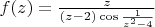 $f(z)=\frac{z}{(z-2)\cos\frac{1}{z^2-4}}$