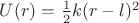 $U(r)=\frac{1}{2}k(r-l)^2$