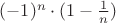 $(-1)^n\cdot(1-\frac{1}{n})$
