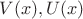 $V(x), U(x)$ $V(x), U(x)$