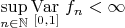 $$\sup_{n\in\mathbb{N}}\mathop{\mathrm{Var\,}}\limits_{[0,1]}f_n<\infty$$