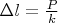 $\Delta l= \frac{P}{k}$