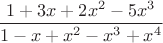 $\dfrac{1+3x+2x^2-5x^3}{1-x+x^2-x^3+x^4}$