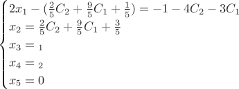 $$\begin{cases}
2x_1-(\frac25C_2+\frac95C_1+\frac15)=-1-4C_2-3C_1\\
x_2=\frac25C_2+\frac95C_1+\frac35\\
x_3=С_1\\
x_4=С_2\\
x_5=0\\
\end{cases}$$