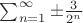 $\sum_{n=1}^\infty \pm{3\over 2^n}$