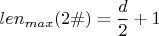 $len_{max}(2\#)= \dfrac{d}{2} + 1$