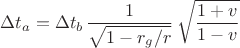 $$\Delta t_a = \Delta t_b \,\frac{1}{\sqrt{1-r_g/r}}\,\sqrt{\frac{1+v}{1-v}}$$