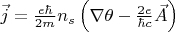 $\vec{j}=\frac{e \hbar}{2m}n_s \left(\nabla \theta-\frac{2e}{\hbar c} \vec{A}\right)$