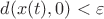 $d(x(t),0)<\varepsilon$