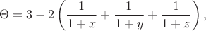 $$\Theta = 3 - 2 \left(\dfrac{1}{1 + x} + \dfrac{1}{1 + y} + \dfrac{1}{1 + z}\right),$$