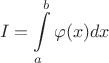 $$I=\int\limits_a^b\varphi(x) dx$$