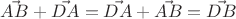 $\vec{AB}+\vec{DA}=\vec{DA}+\vec{AB}=\vec{DB}$