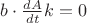 $b\cdot \frac {dA}{dt}k=0$
