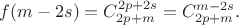 $f(m-2s)=C_{2p+m}^{2p+2s}=C_{2p+m}^{m-2s}.$