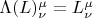 $\Lambda(L)^{\mu}_{\nu}=L^{\mu}_{\nu}$