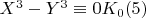 $X^3-Y^3\equiv 0\mog K_0\engo(5)$