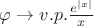 $\varphi \to v.p.\frac{e^{|x|}}{x}$