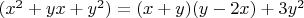 $(x^2+yx+y^2)=(x+y)(y-2x)+3y^2$