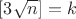 $[3\sqrt{n}]=k$