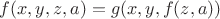 $f(x,y,z,a)=g(x,y,f(z,a))$